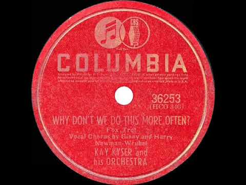 1941 HITS ARCHIVE: Why Don’t We Do This More Often - Kay Kyser (Harry & Ginny, vocal)