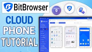 Tutorial do BitBrowser Cloud Phone: o melhor emulador Android para gerenciamento de múltiplas contas