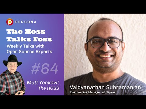 Running 1000’s of MySQL Instances: Vaidyanathan Subramanian, Engineering Manager at Flipkart, OpenSource Database Podcast64