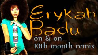Erykah Badu - On and On(10th Month Remix)