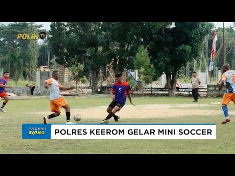 POLRES KEEROM GELAR MINI SOCCER SAMBUT HARI BHAYANGKARA KE-79
