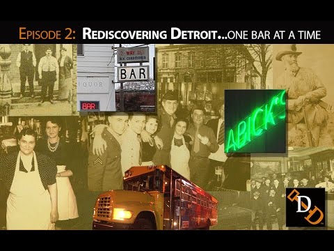 Digging Detroit - Episode 2:  Rediscovering Detroit--One Bar at a Time