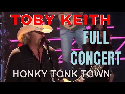 "Honky Tonk Town"  Toby Keith Full Concert