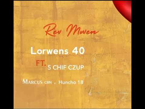 RÈV MWEN LORWENS 40 Feat. 5CHIF CZUP@CZUPMUSIC / MARCUS CBN / HUNCHO 18