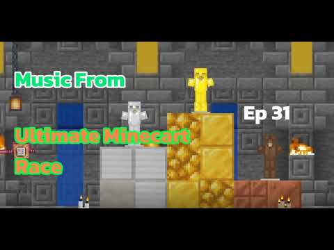 Music From Ultimate Minecart Race - Ep 31