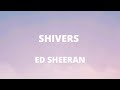 Ed Sheeran Shivers Lyrics
