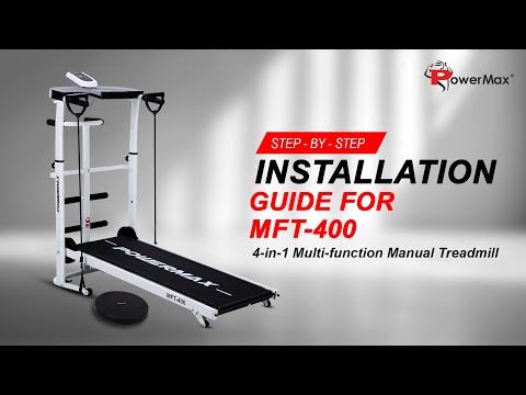 Powermax's New MFT-400 4-in-1 Multi-function Manual Treadmill: Step-by-step Installation Guide