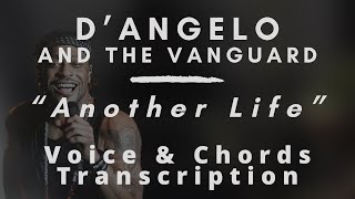 D&#39;Angelo and the Vanguard - Another Life (Voice &amp; Chords Transcription | Songbook Style)