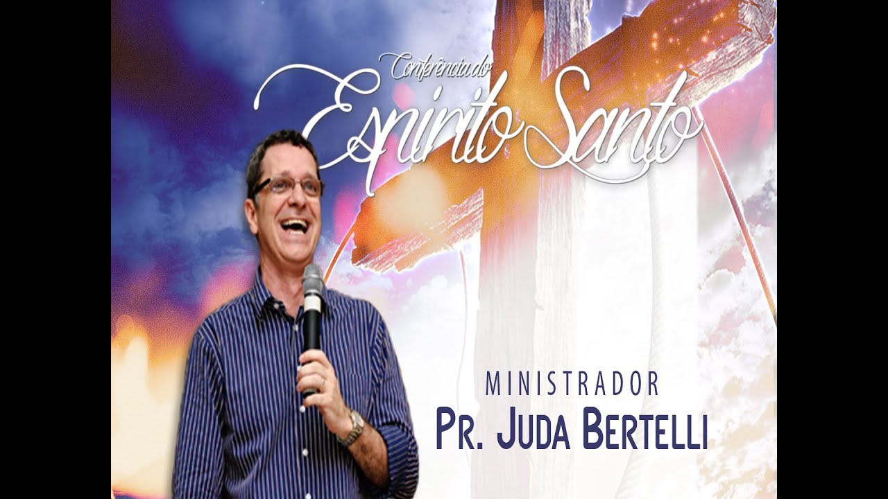 PR JUDA BERTELLI | CONFERENCIA ESPIRITO SANTO