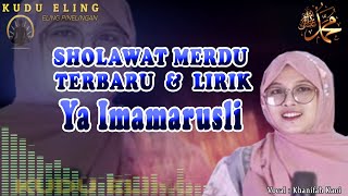 Download lagu Sholawat terbaru plus lirik Ya Imaamarrusli | Khanifah Kani | mp3