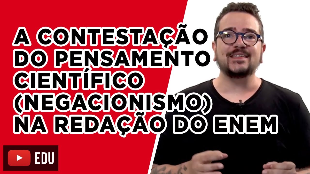 Redação sobre a contestação do pensamento científico negacionismo na redação do Enem
