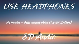 Download lagu Armada - Harusnya Aku Cover Intan  (8D Audio) mp3