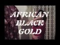Golden Brown Sound x African Black Gold ...