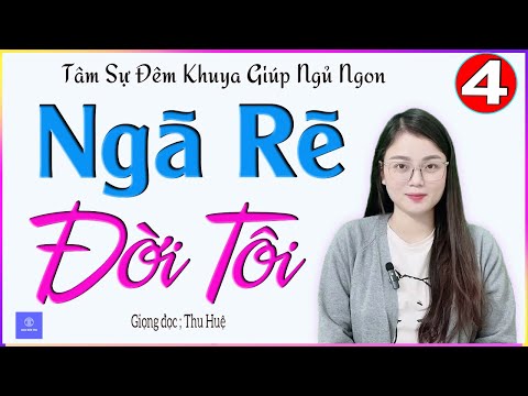 NGÃ RẼ CUỘC ĐỜI - TẬP 4 - AUDIO NGÔN TÌNH - TRUYỆN KỂ THỰC TẾ ĐỜI SỐNG KHỔ ĐÂU CỦA CÔ GÁI TRẺ