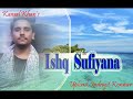 Ishq Sufiyana Kamal Khan