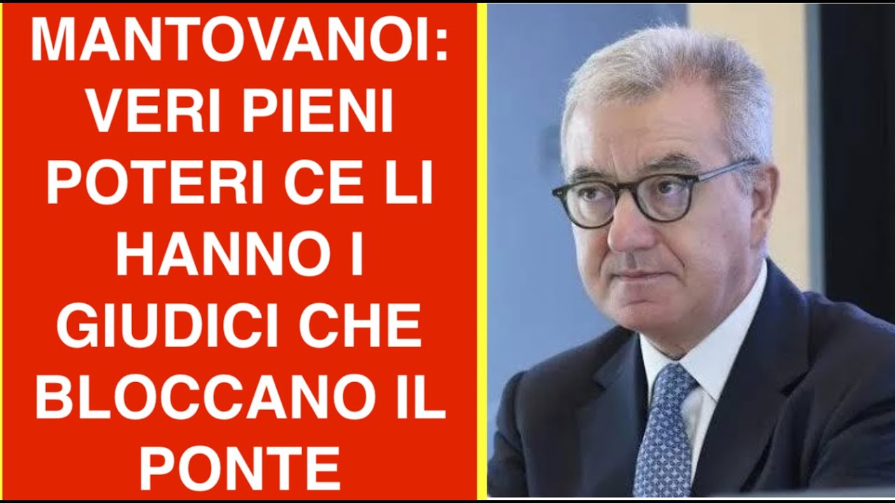 MANTOVANO: VERI PIENI POTERI CE LI HANNO I GIUDICI CHE BLOCCANO IL PONTE