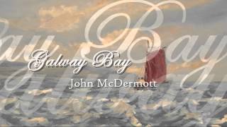 John McDermott - Galway Bay