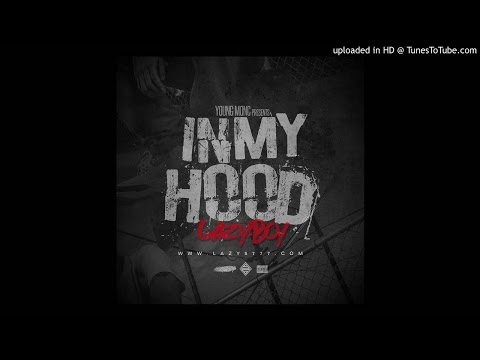 Lazy-Boy (@lazy5777) feat. @cellyruMFR , @YoungChop88, & @MollyTreyWay - “In My Hood Remix”