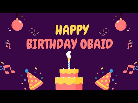 Happy Birthday Obaid 🎉 | A Special Wish Just for You! | Let's Celebrate! 🎂