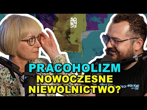 Jak uciec przed pracoholizmem i znaleźć równowagę w życiu? [SOWINSKY Podcast 25]