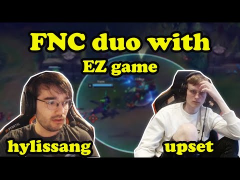 FNC Upset first duo with Hylissang soloq destroy ranks euw | FNC Upset, hylissang stream higlights
