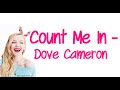 Count Me In (With Lyrics) - Dove Cameron 