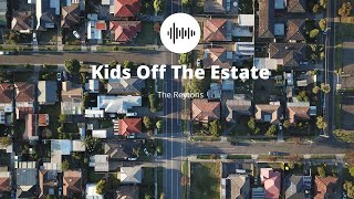 Download lagu Kids Off The Estate - The Reytons mp3 Download lagu Kids Off The Estate - The Reytons mp3