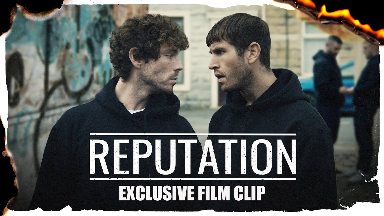 EXCLUSIVE Clip – ‘REPUTATION’ James Nelson Joyce, Kyle Rowe - On UK digital 28 July
