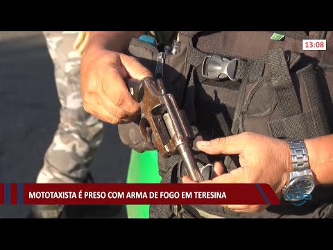 Mototaxista é preso com arma de fogo em Teresina 08 06 2021