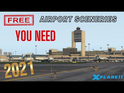 X-Plane 11 | The Top 10 FREE Must Have Airport Sceneries | 2021