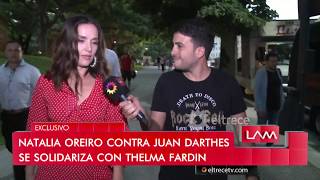 Natalia Oreiro apoyó a Thelma Fardín y contó cómo educa a su hijo