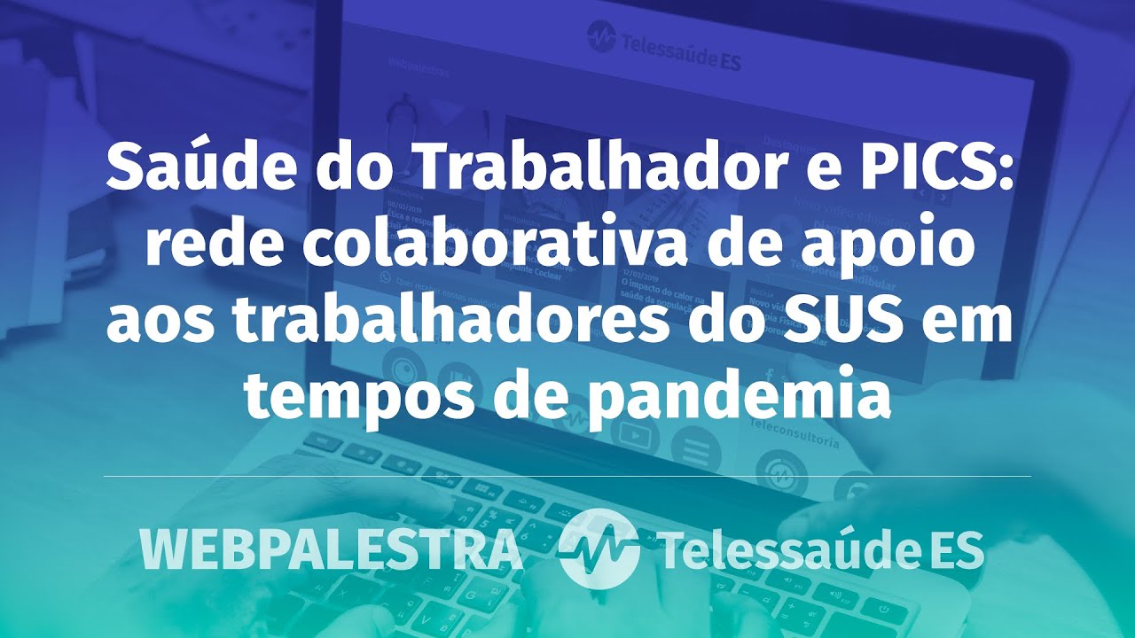 Saúde do Trabalhador e PICS: rede colaborativa de apoio aos trabalhadores do SUS na pandemia