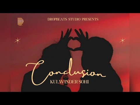 Conclusion (Official Video) Kulwinder Sohi  | Siddh | New Punjabi Song 2023