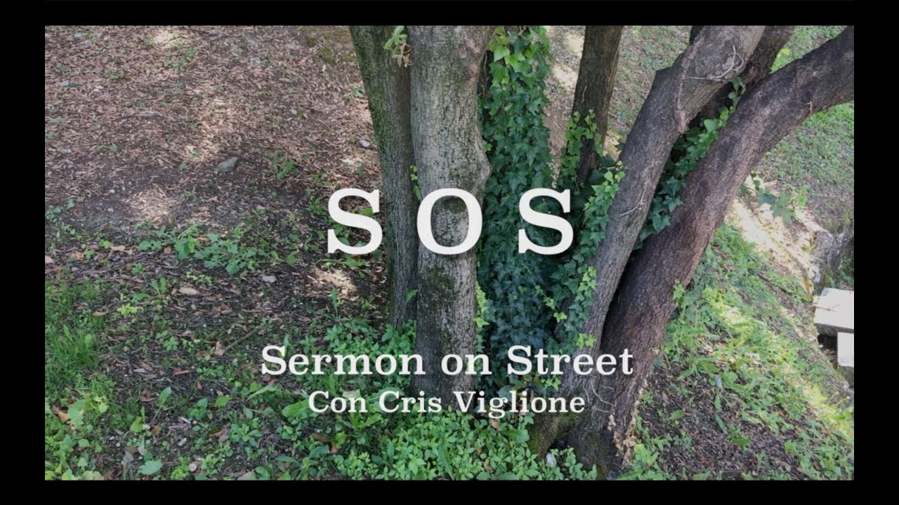 S.O.S.   Sermon on Street  "Venite e Troverete Riposo"