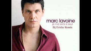 Marc Lavoine - Je me sens si seul (Club Edit Dj Ericke Remix 2011).wmv