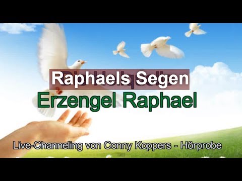 Erzengel Raphael - Raphaels Segen - Meditation, Channeling