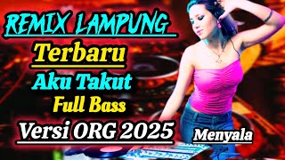 Download lagu REMIX LAMPUNG TERBARU - AKU TAKUT - FULL BASS PALING GLEER ( COVER ORG 2025) mp3