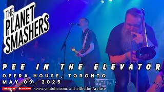 The Planet Smashers | "Pee in the Elevator" | Opera House | Toronto, ON | May 09, 2025
