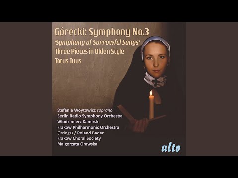Symphony No. 3, Op. 36 "Symphony of Sorrowful Songs": III. Lento cantabile, semplice