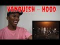 Vanquish - Hood REACTION