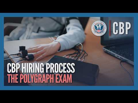 The Polygraph Exam (Updated Jan 2025) - CBP Hiring Process | CBP