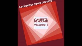 Dj Ombre & Coupe Chimiste - Cassette de Mixage numéro 1 (2016)