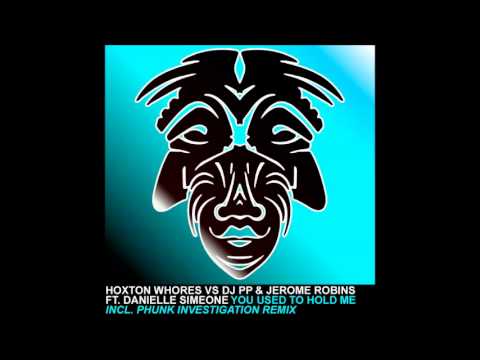 Hoxton Whores Vs DJ PP & Jerome Robins Ft. Danielle Simeone - You Used To Hold Me [Zulu Records]