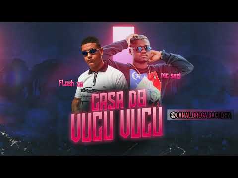 CASA DO VUCU VUCU - FLASH ZO , MC SACI #bregafunk2023