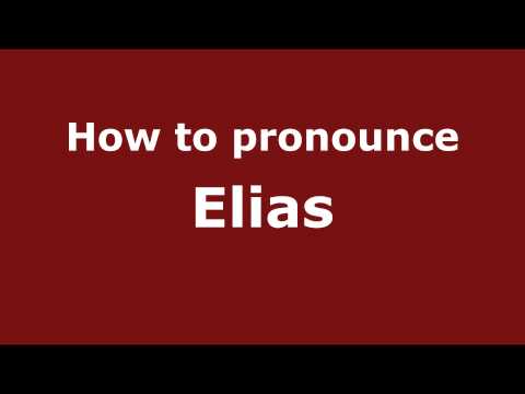 How to Pronounce Elias - PronounceNames.com