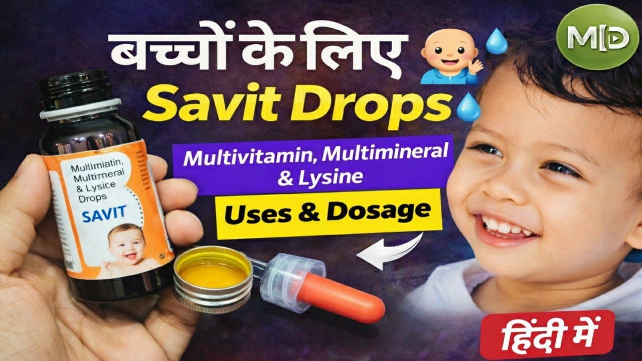Savit Multivitamin, Multimineral And Lysine Drops For Baby Uses, Benefits And Dosage | Savit Drops