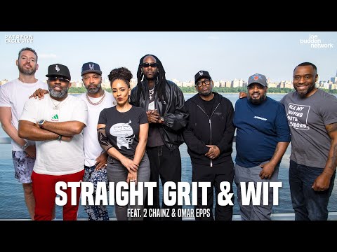 Patreon EXCLUSIVE | Straight Grit & Wit (feat. 2 Chainz and Omar Epps) | The Joe Budden Podcast