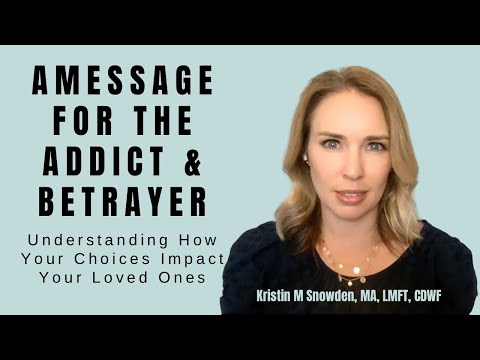 A Message for the Addict & Betrayer: Understanding How Your Choices Impact Your Loved Ones
