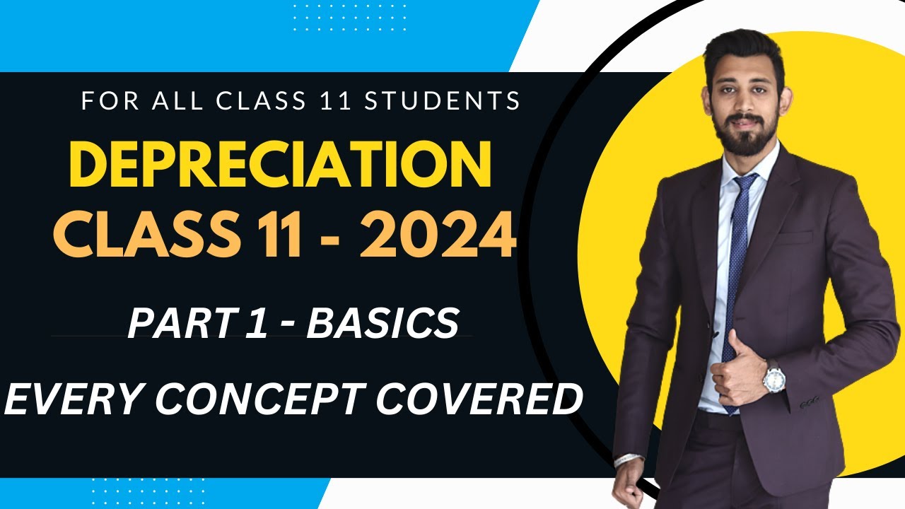 Depreciation | Class 11 | All Basics | Must Watch | Part 1