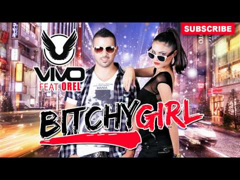 Vivo feat. Orel - Bitchy Girl